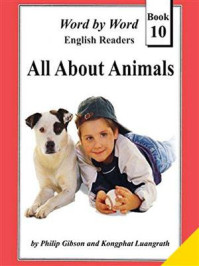 《循序渐进学英语系列 10：All About Animals》-菲利普·吉布森