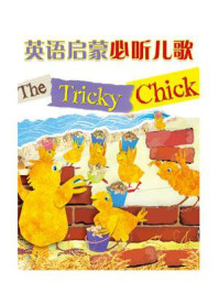 《英语启蒙必听儿歌：The Tricky Chick》-Sue Walker