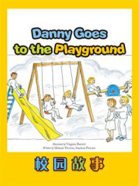 《校园故事：Danny Goes to the Playground》-Melanic Procter