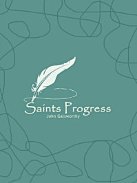 《Saints Progress》-John Galsworthy