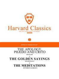 《百年哈佛经典第2卷：柏拉图对话录·辩解篇、菲多篇、克利多篇（英文原版）》-CHARLES W.ELIOT