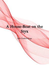 《A House-Boat on the Styx》-John Kendrick Bangs