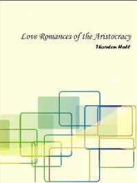 《Love Romances of the Aristocracy》-Thornton Hall