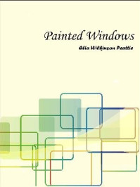 《Painted Windows-Elia Wilkinson Peattie》-Elia Wilkinson Peattie