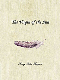《The Virgin of the Sun》-Henry Rider Haggard
