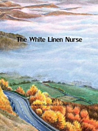 《The White Linen Nurse》-Eleanor Hallowell Abbott
