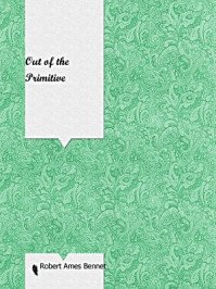 《Out of the Primitive》-Robert Ames Bennet