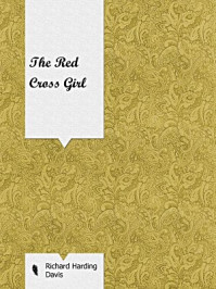 《The Red Cross Girl》-Richard Harding Davis