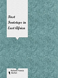 《First Footsteps in East Africa》-Richard Francis Burton