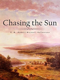 《Chasing the Sun》-Robert Michael Ballantyne