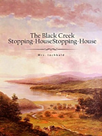 《The Black Creek Stopping-House》-Nellie L. McClung