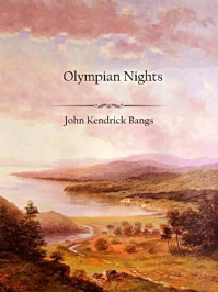 《Olympian Nights》-John Kendrick Bangs