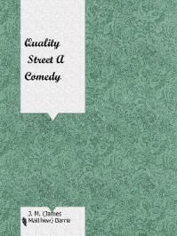 《Quality Street A Comedy》-James Matthew Barrie