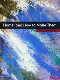 《Homes and How to Make Them》-Eugene Clarence Gardner