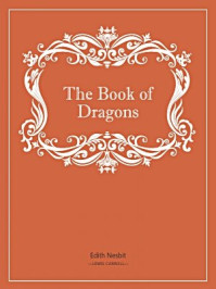 《The Book of Dragons》-Edith Nesbit