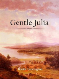 《Gentle Julia》-Booth Tarkington