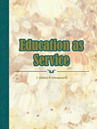 《Education as Service》-J. (Jiddu) Krishnamurti