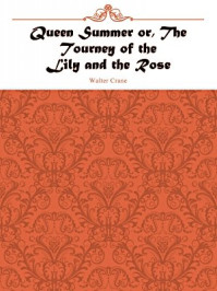 《Queen Summer or, The Tourney of the Lily and the Rose》-Walter Crane