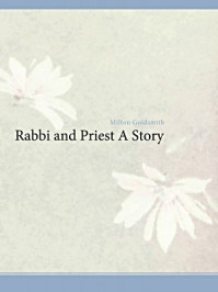 《Rabbi and Priest A Story》-Milton Goldsmith