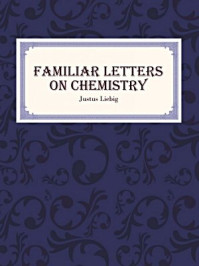 《Familiar Letters on Chemistry》-Justus Liebig