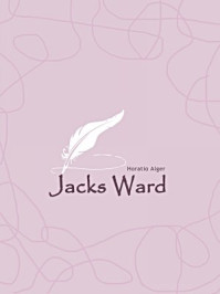 《Jacks Ward》-Horatio Alger