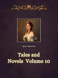 《Tales and Novels  Volume 10》-Maria Edgeworth