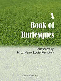 《A Book of Burlesques》-Henry Louis Mencken