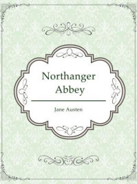 《Northanger Abbey》-简·奥斯汀