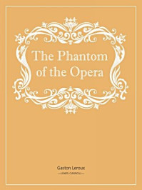 《The Phantom of the Opera》-Gaston Leroux