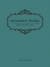 《Alexanders Bridge》-Willa Sibert Cather
