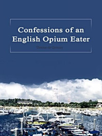 《Confessions of an English Opium-Eater》-Thomas de Quincey