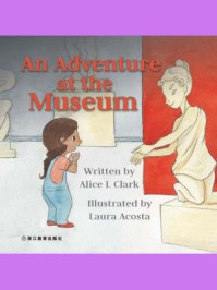 《An Adventure at the Museum》-Alice L Clark