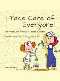 《I Take Care of Everyone! 我照顾身边的每个人！》-（英）Clark, A. （英）Cullen, M.