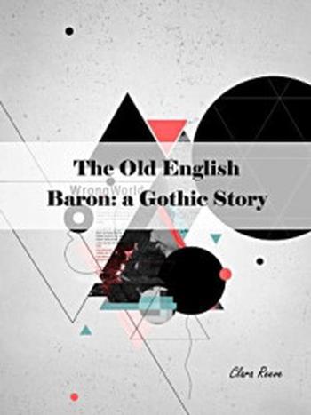 《The Old English Baron – a Gothic Story》-Clara Reeve