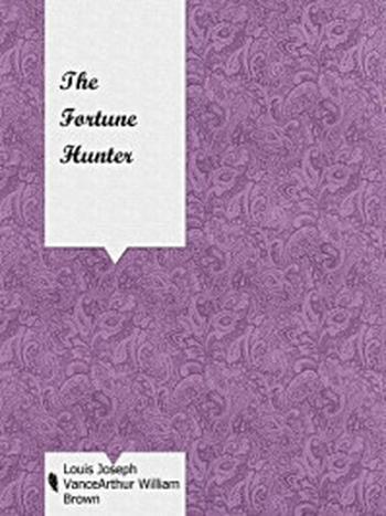 《The Fortune Hunter》-Louis Joseph Vance