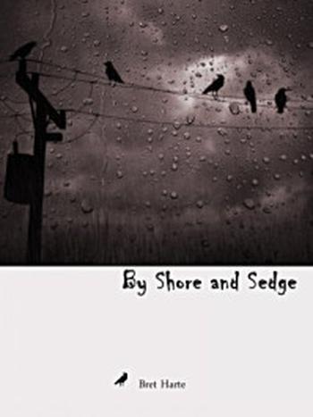 《By Shore and Sedge》-Bret Harte