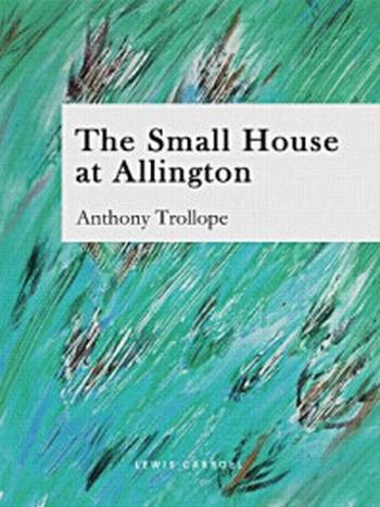 《The Small House at Allington》-Anthony Trollope